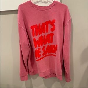What We Said Crewneck